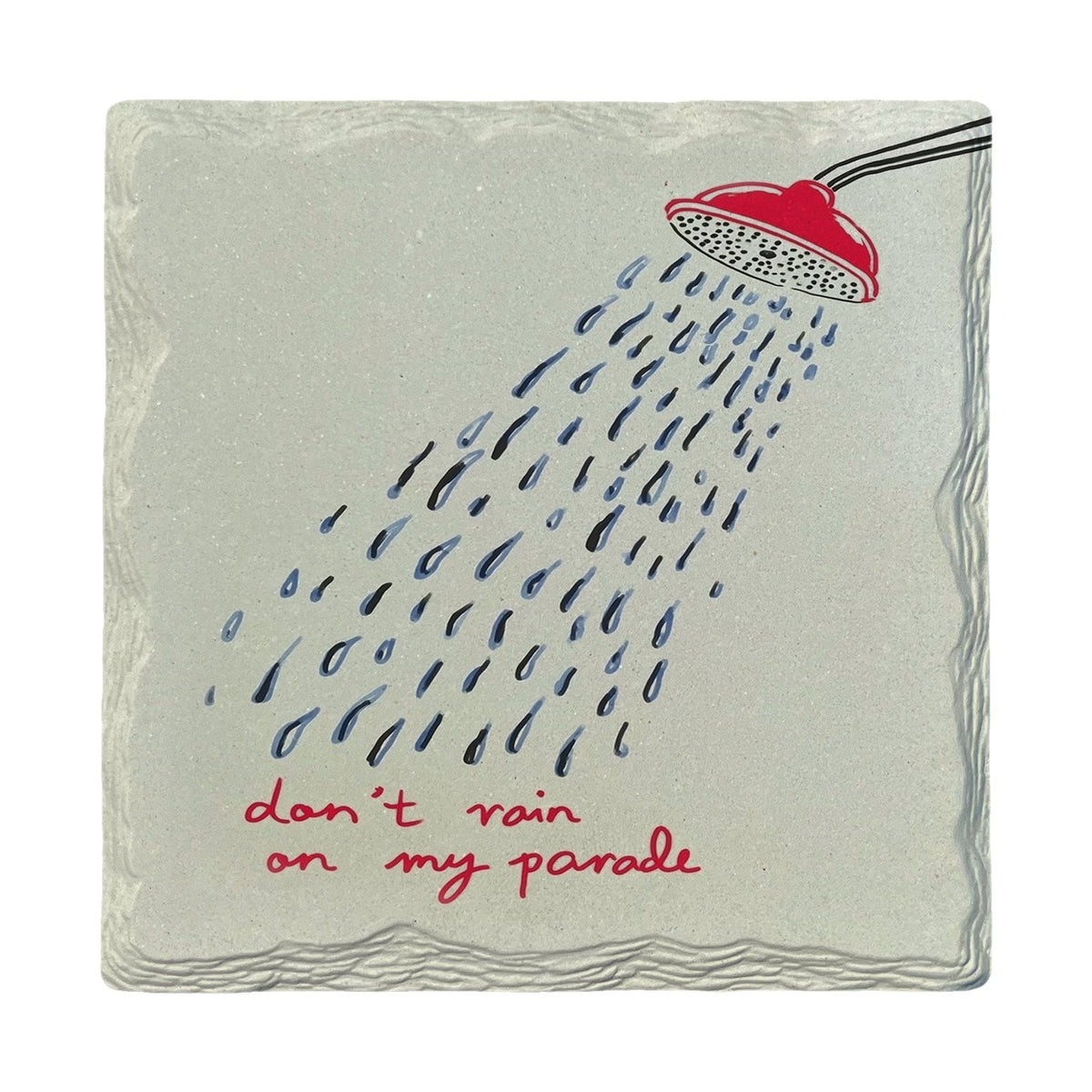 Don't Rain on My Parade | Ceramic Drink Coaster