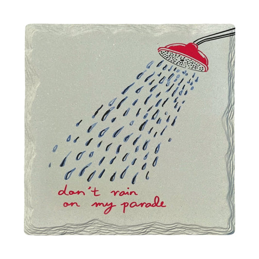 Don't Rain on My Parade | Ceramic Drink Coaster