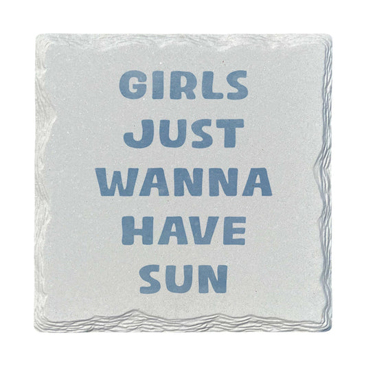 Girls Just Wanna Have Sun | Ceramic Drink Coaster