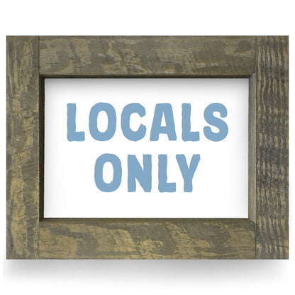 Locals Only | Real Wood Framed Wall Art Print