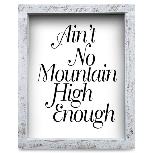 Ain't No Mountain | Real Wood Framed Wall Art Print