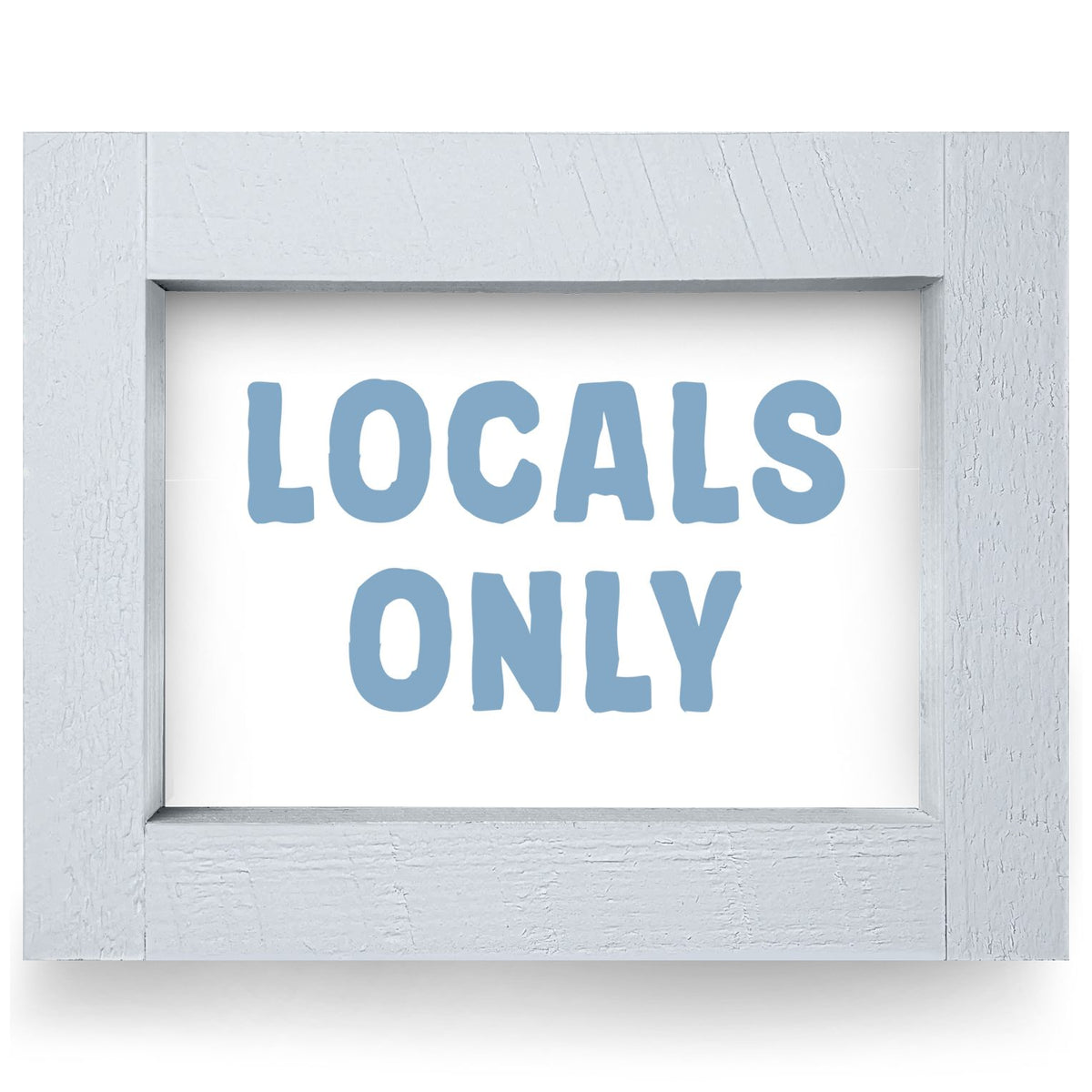 Locals Only | Real Wood Framed Wall Art Print
