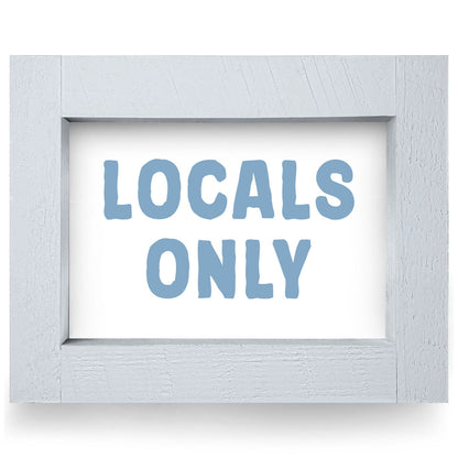 Locals Only | Real Wood Framed Wall Art Print