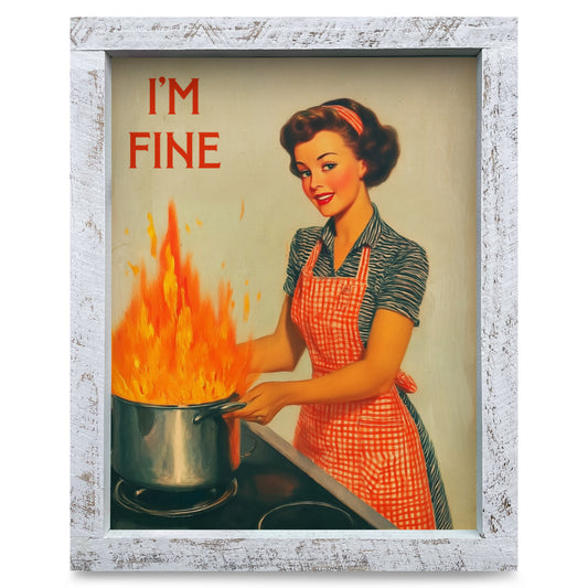 I’m Fine, Everything’s Fine | Real Wood Framed Wall Art Print