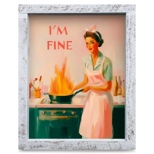 I'm Fine (Cooking Catastrophe)| Real Wood Framed Wall Art Print