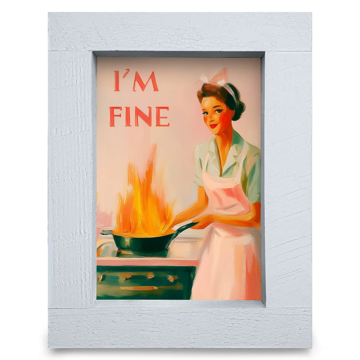 I'm Fine (Cooking Catastrophe)| Real Wood Framed Wall Art Print