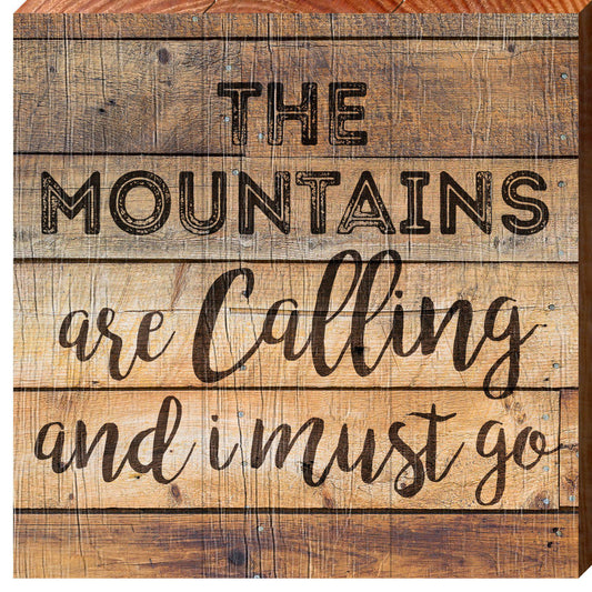 The Mountains are Calling and I Must Go | Wall Art Print on Real Wood Sign