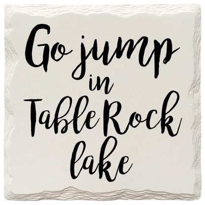 Go Jump in Table Rock Lake Saying Coaster