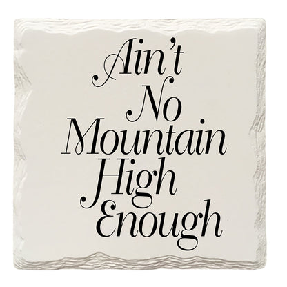 Ain't No Mountain High Enough | Drink Coaster