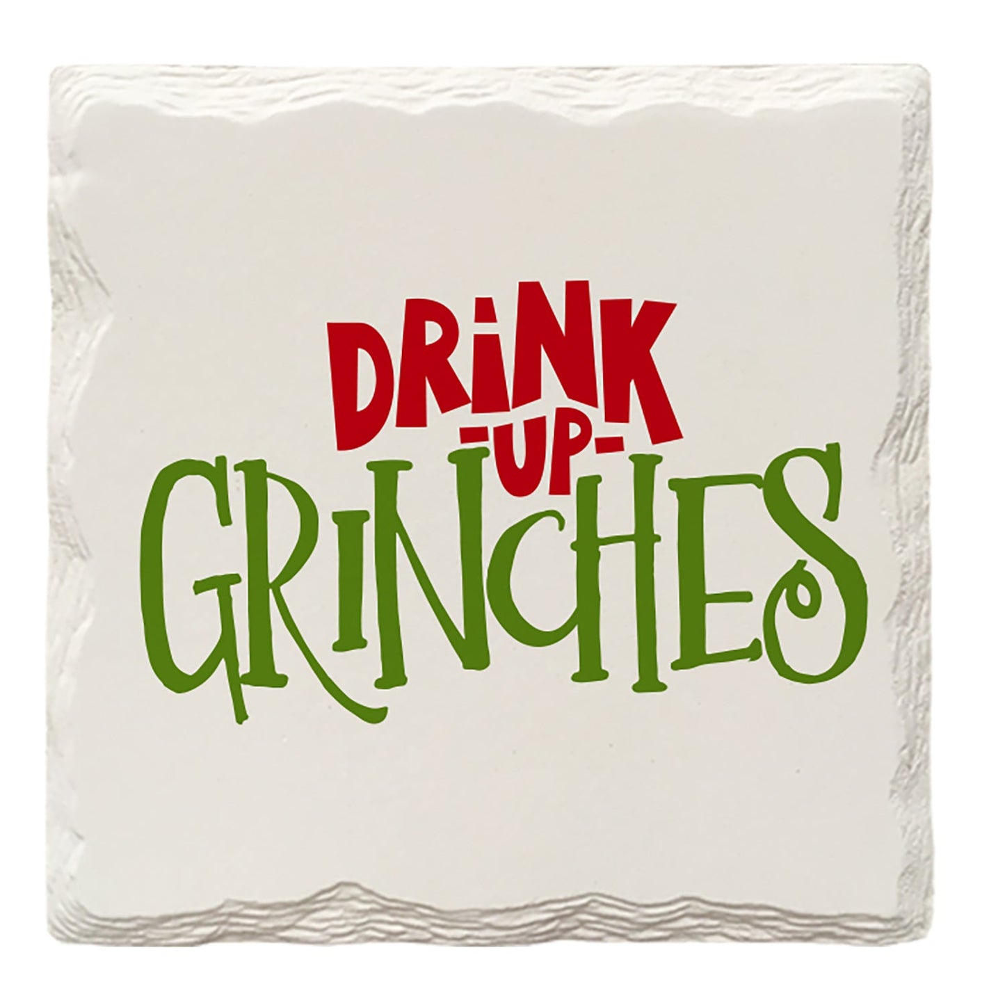 Holiday Christmas Drink Up Grinches | Drink Coaster