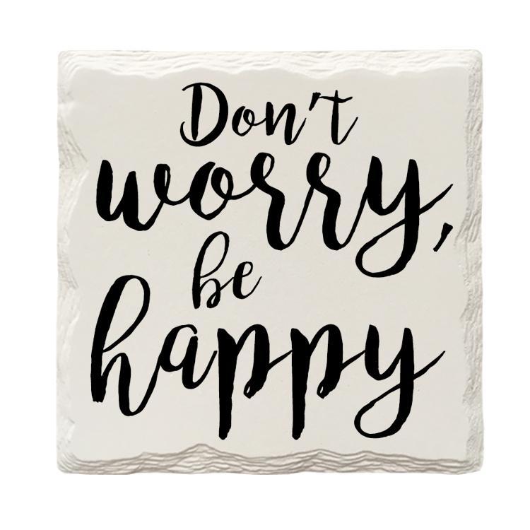 Don't Worry Be Happy Drink Coaster