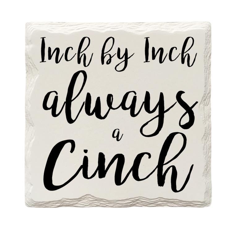 Inch By Inch Always A Cinch Drink Coaster