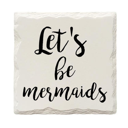 Let's Be Mermaids Drink Coaster