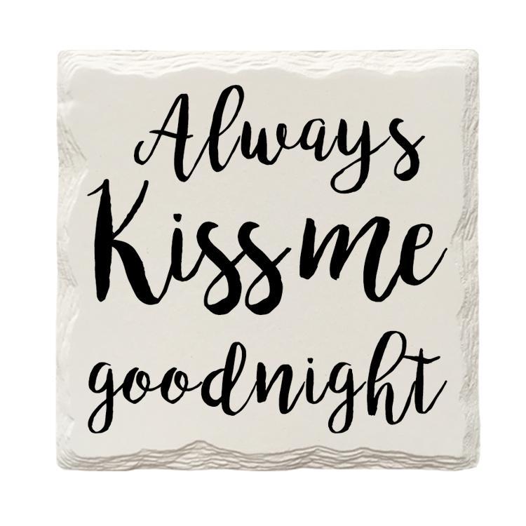 Always Kiss Me Goodnight Drink Coaster