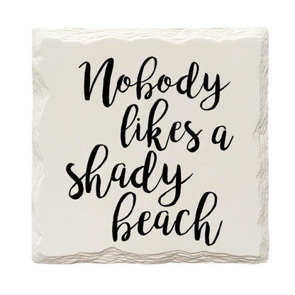 Nobody Likes A Shady Beach Drink Coaster