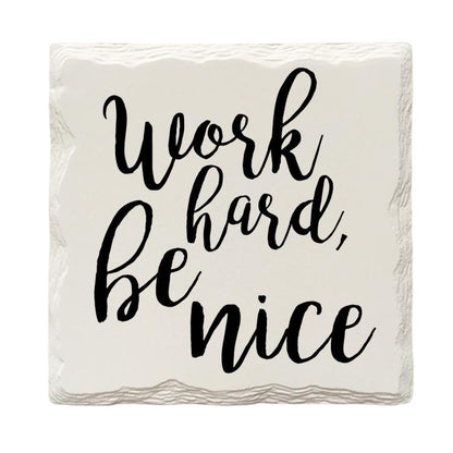 Work Hard, Be Nice Drink Coaster