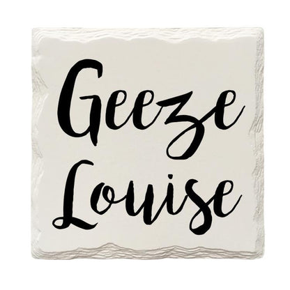 Geeze Louise Drink Coaster