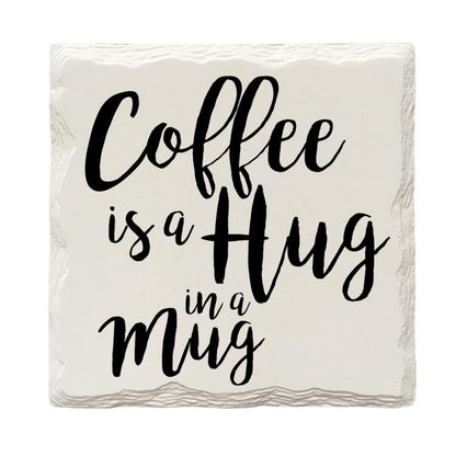 Coffee is a Hug in a Mug Drink Coaster