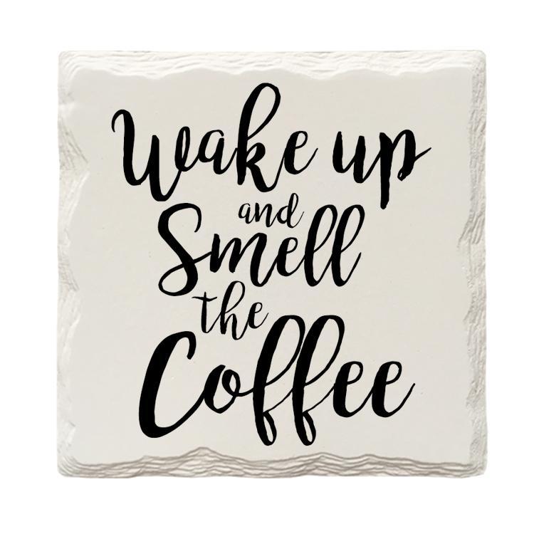 Wake Up and Smell the Coffee Drink Coaster