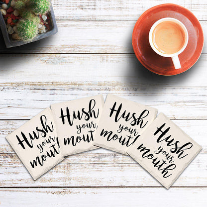 Hush Your Mouth Drink Coaster