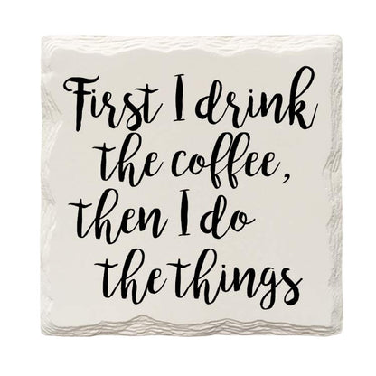 First I Drink Coffee Drink Coaster