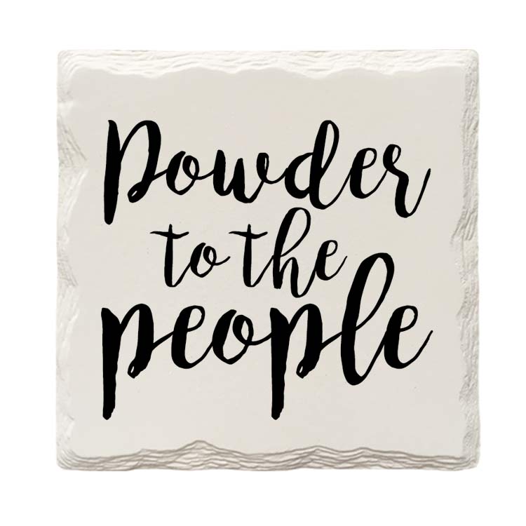 Powder to the People | Drink Coaster with Cork Backing