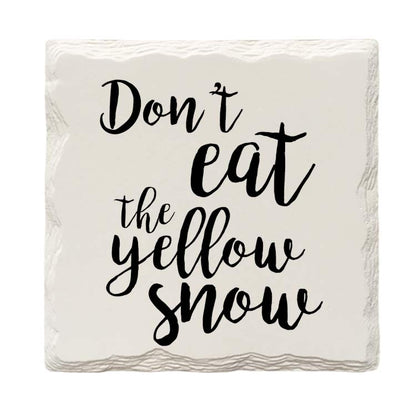 Don't Eat The Yellow Snow Drink Coaster