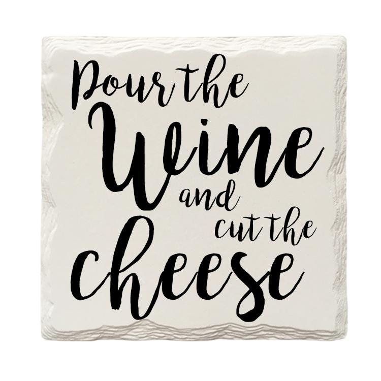 Pour The Wine And Cut The Cheese Drink Coaster