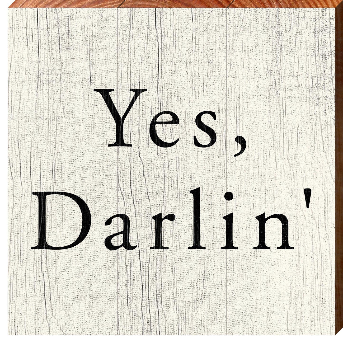 Yes, Darlin' | Wall Art Print on Real Wood