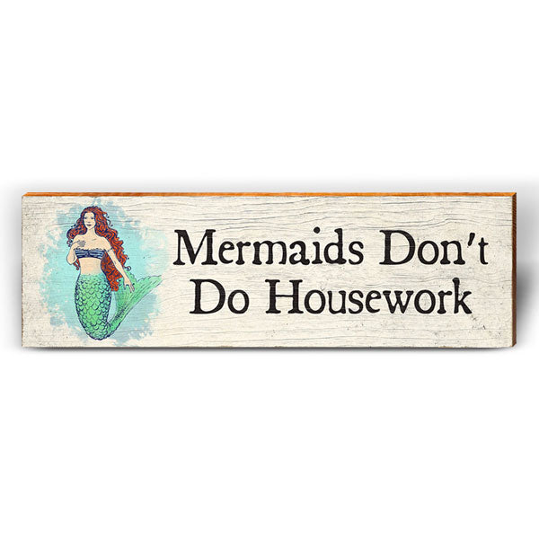 Mermaids Don't Do Housework | Wall Art Print on Real Wood