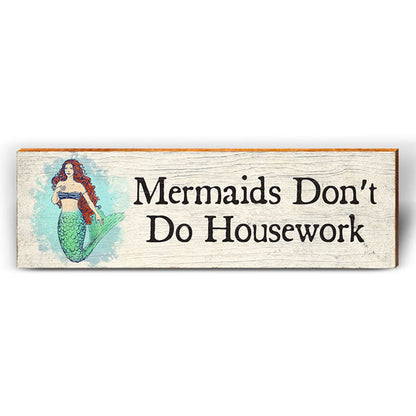 Mermaids Don't Do Housework | Wall Art Print on Real Wood