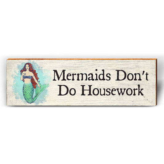 Mermaids Don't Do Housework | Wall Art Print on Real Wood